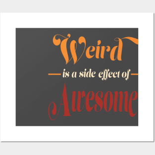 Weird is a Side Effect of Awesome Men Women Vintage Funny Posters and Art